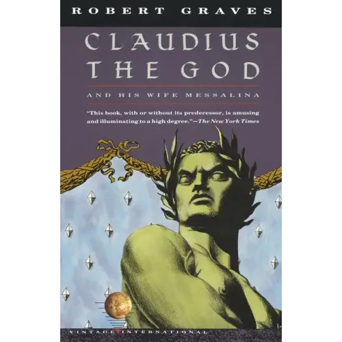 Claudius the God: And His Wife Messalina