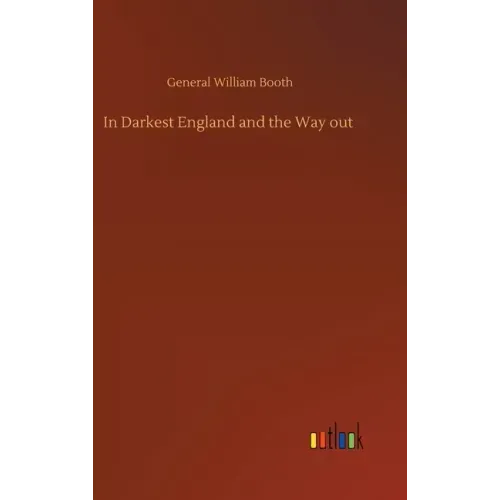 In Darkest England and the Way out