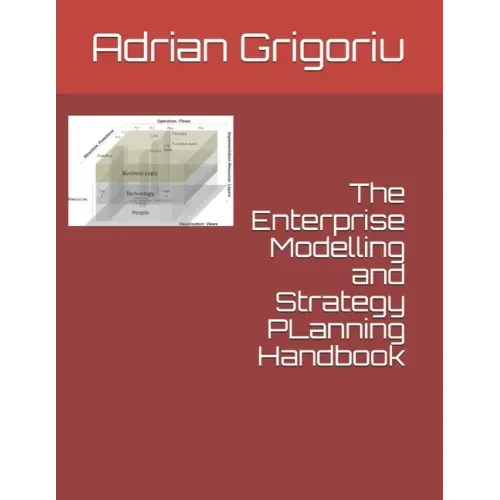 The Enterprise Modelling and Strategy Planning Handbook