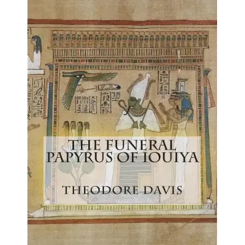 The Funeral Papyrus of Iouiya