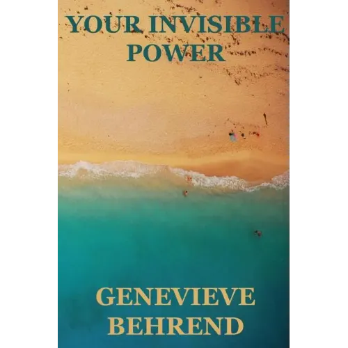 Your Invisible Power (Create by the Power of your thoughts)