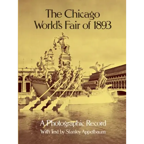The Chicago World's Fair of 1893: A Photographic Record