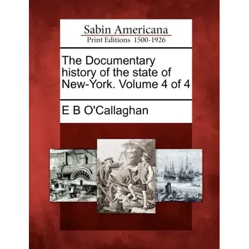 The Documentary history of the state of New-York. Volume 4 of 4