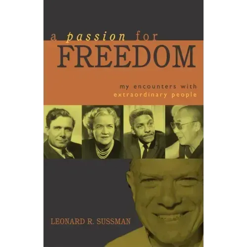 A Passion for Freedom: My Encounters with Extraordinary People