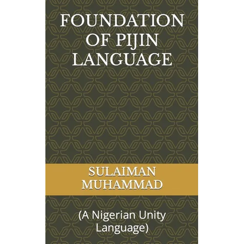 Foundation of Pijin Language: (A Nigerian Unity Language)