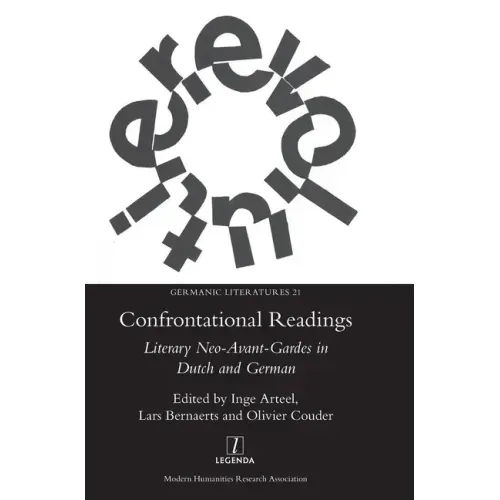 Confrontational Readings: Literary Neo-Avant-Gardes in Dutch and German