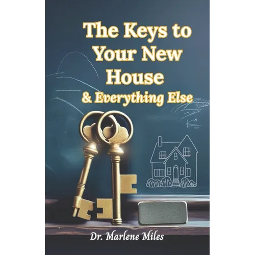 The Keys to Your New House: And Everything Else