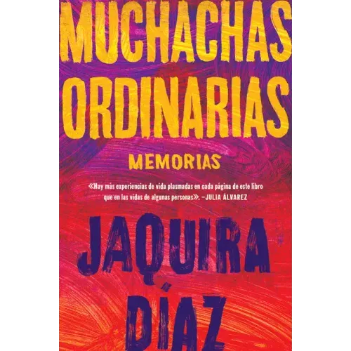 Ordinary Girls \ Muchachas Ordinarias (Spanish Edition): Memorias