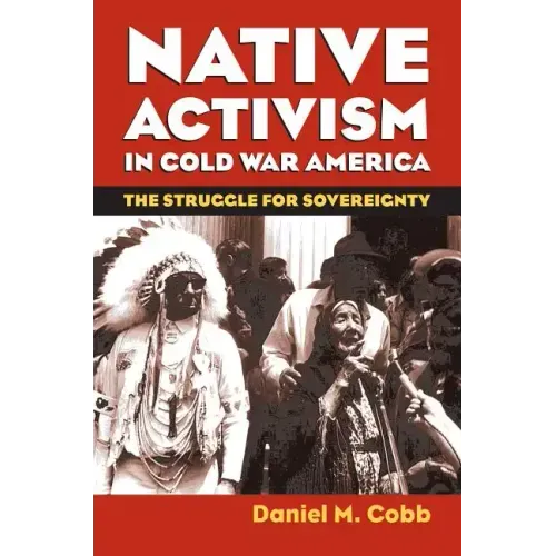 Native Activism in Cold War America: The Struggle for Sovereignty
