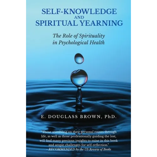 Self-Knowledge and Spiritual Yearning: The Role of Spirituality in Psychological Health