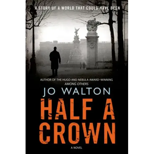 Half a Crown: A Story of a World That Could Have Been