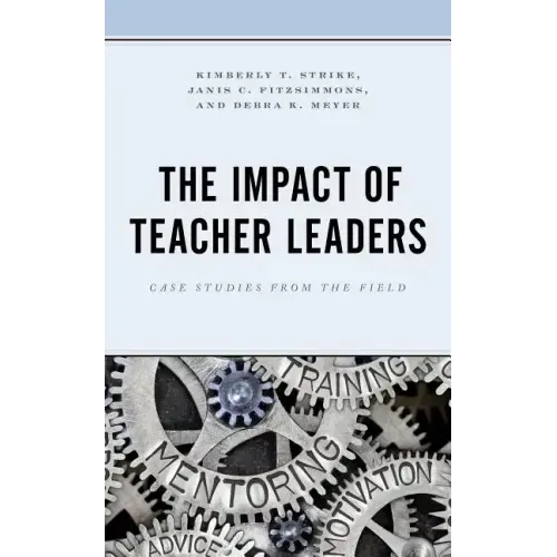 The Impact of Teacher Leaders: Case Studies from the Field