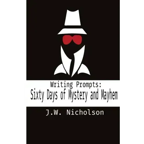 Writing Prompts: Sixty Days of Mystery and Mayhem