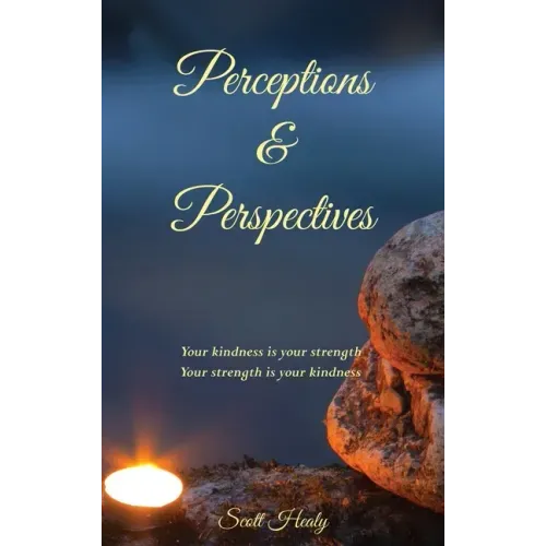 Perceptions & Perspectives: Your kindness is your strength. Your strength is your kindness