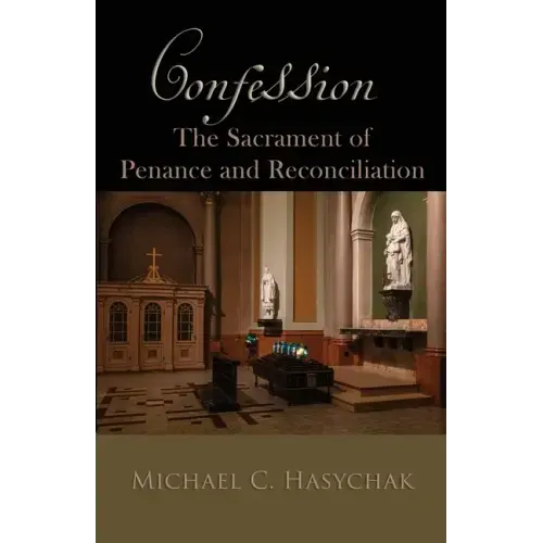 Confession: The Sacrament of Penance and Reconciliation