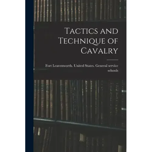 Tactics and Technique of Cavalry