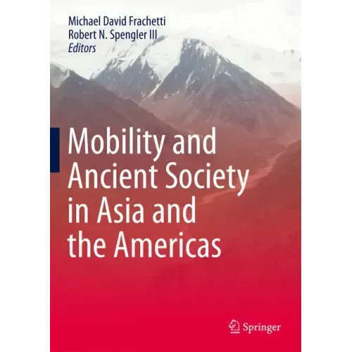 Mobility and Ancient Society in Asia and the Americas