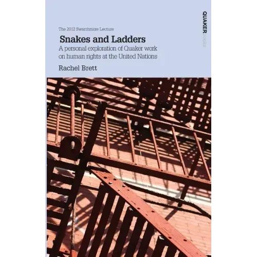 Snakes and Ladders: A personal exploration of Quaker work on human rights at the United Nations