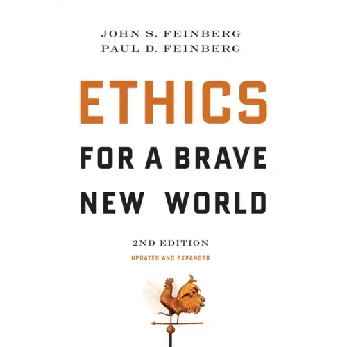 Ethics for a Brave New World, Second Edition (Updated and Expanded)