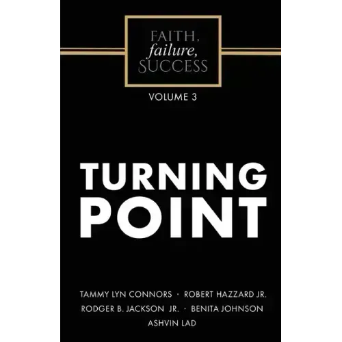 Faith, Failure, Success Volume 3 - Turning Point