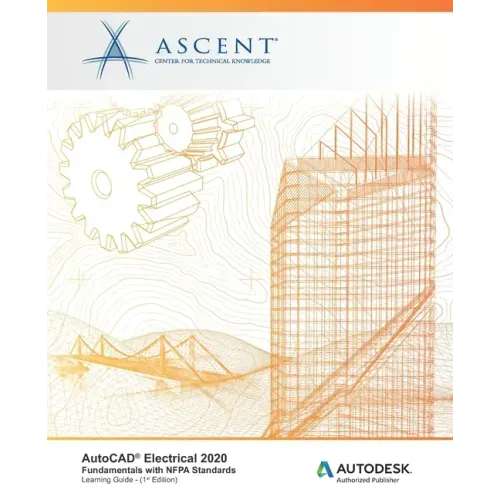 AutoCAD Electrical 2020: Fundamentals with NFPA Standards: Autodesk Authorized Publisher