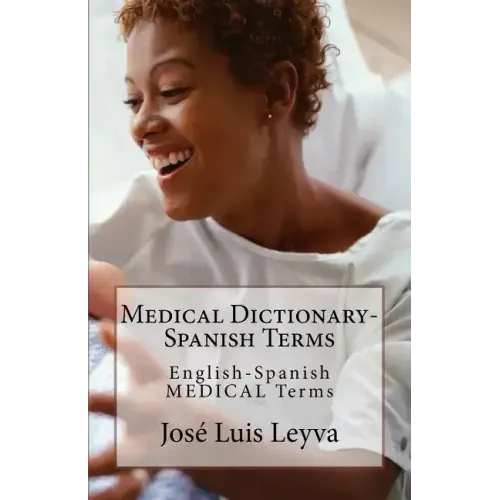 Medical Dictionary-Spanish Terms: English-Spanish MEDICAL Terms