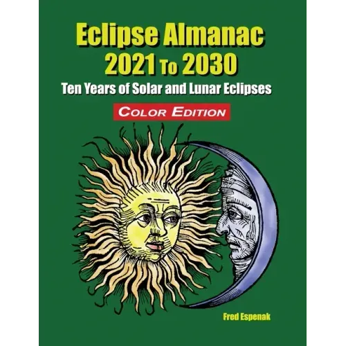 Eclipse Almanac 2021 to 2030 - Color Edition