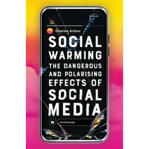 Social Warming: How Social Media Polarises Us All