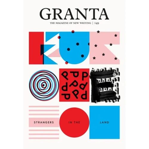 Granta 149: Europe: Strangers in the Land: Europe: Strangers in the Land