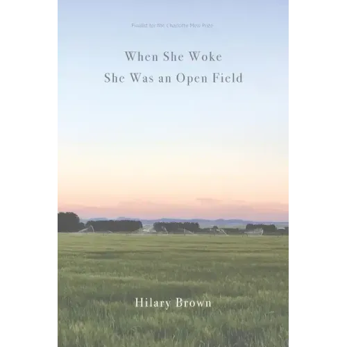 When She Woke She Was an Open Field