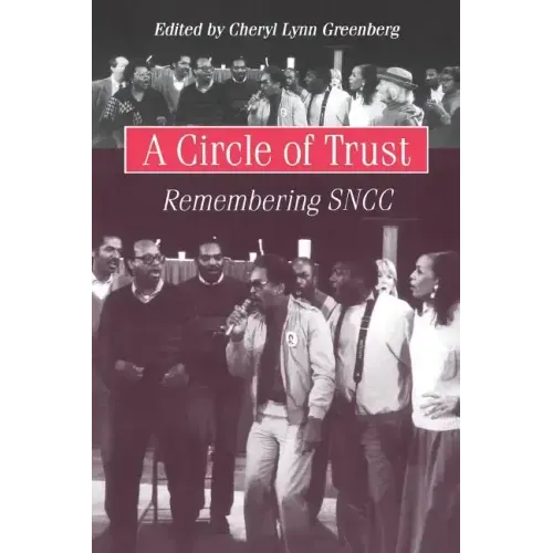 A Circle of Trust: Remembering SNCC