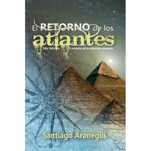 El retorno de los Atlantes: El misterio de la Atlántida revelado