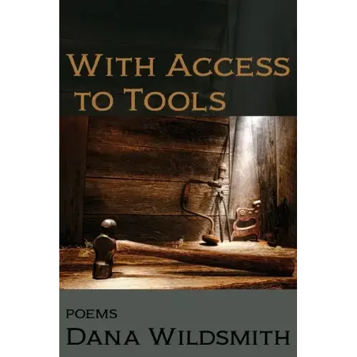 With Access to Tools: Poems