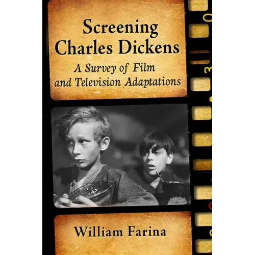 Screening Charles Dickens: A Survey of Film and Television Adaptations