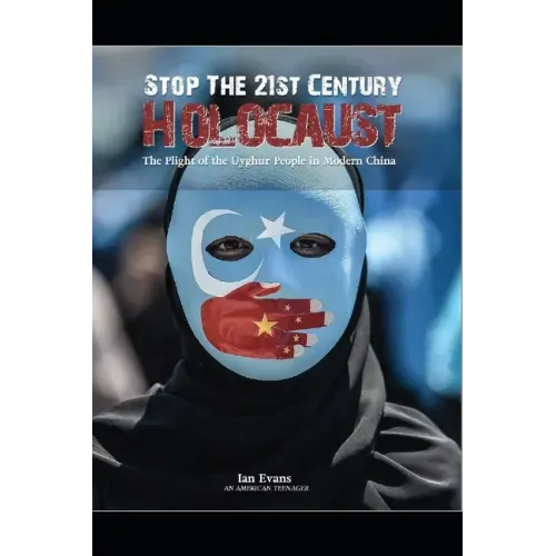 Stop the 21st Century Holocaust: The Plight of the Uyghur People in Modern China