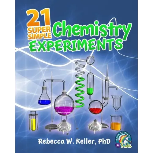 21 Super Simple Chemistry Experiments