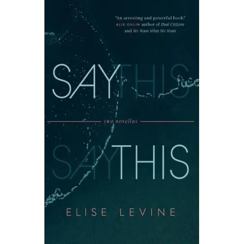 Say This: Two Novellas