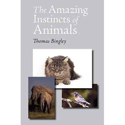 The Amazing Instincts of Animals
