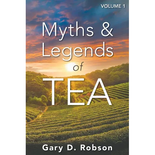 Myths & Legends of Tea, Volume 1