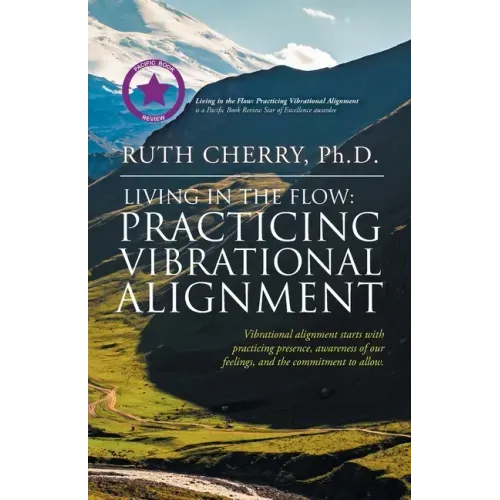 Living in the Flow: Practicing Vibrational Alignment