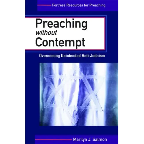 Preaching Without Contempt: Overcoming Unintended Anti-Judaism