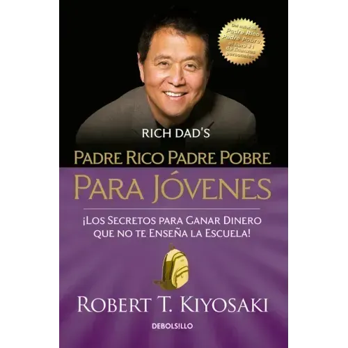 Padre Rico Padre Pobre Para Jóvenes = Rich Dad Poor Dad for Teens
