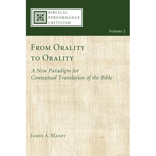 From Orality to Orality: A New Paradigm for Contextual Translation of the Bible