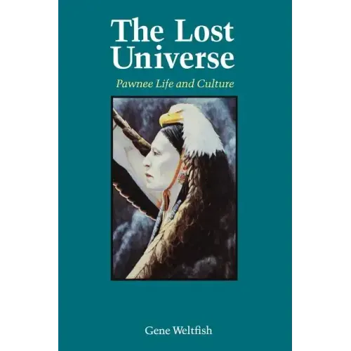 The Lost Universe: Pawnee Life and Culture