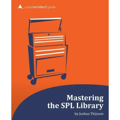 Mastering the SPL Library: a php[architect] guide