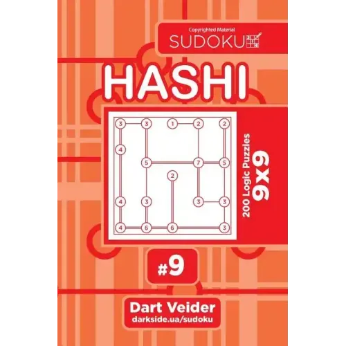 Sudoku Hashi - 200 Logic Puzzles 9x9 (Volume 9)