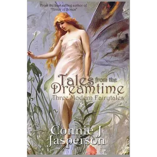 Tales From The Dreamtime: Three Modern Fairytales