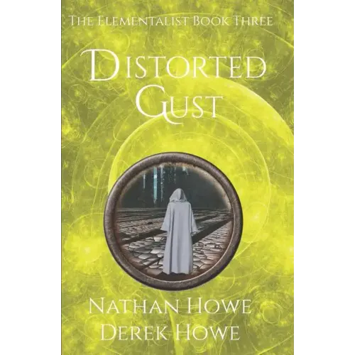 Distorted Gust: Elementalist Book 3