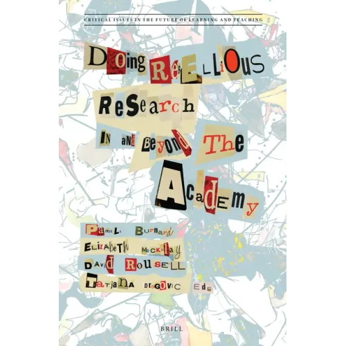 Doing Rebellious Research: In and Beyond the Academy