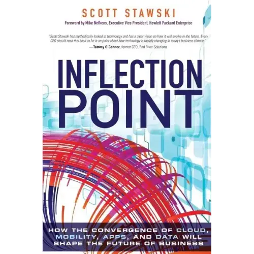 Inflection Point: How the Convergence of Cloud, Mobility, Apps, and Data Will Shape the Future of Business